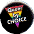 queer by choice pin
